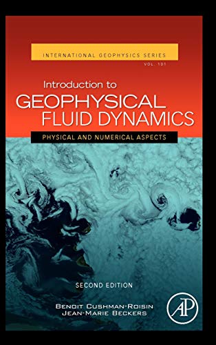 Introduction to Geophysical Fluid Dynamics: Physical and Numerical Aspects (Volume 101) (International Geophysics, Volume 101, Band 101) von Academic Press