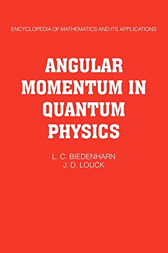 Angular Momentum in Quantum Physics: Theory and Application (Encyclopedia of Mathematics & Its Applications, 8, Band 8) von Cambridge University Press