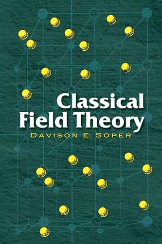 Classical Field Theory (Dover Books on Physics) von Dover Publications