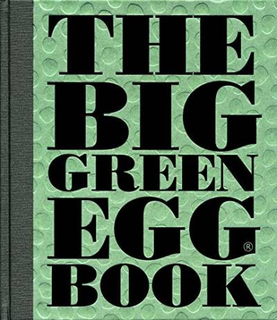 The Big Green Egg Book: Cooking on the Big Green Egg (Volume 2) von Andrews McMeel Publishing