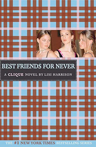 Best Friends for Never: A Clique Novel (The Clique, Band 2)