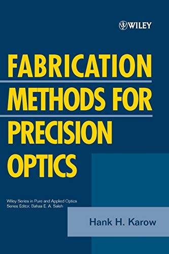 Fabrication Methods for Precision Optics (Wiley Series in Pure & Applied Optics) von Wiley