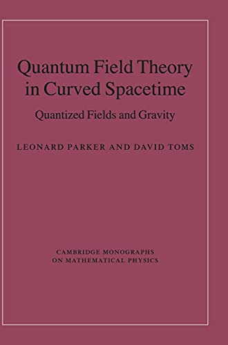 Quantum Field Theory in Curved Spacetime: Quantized Fields and Gravity (Cambridge Monographs on Mathematical Physics) von Cambridge University Press
