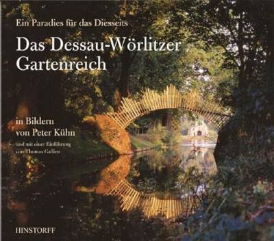 Das Dessau-Wörlitzer Gartenreich: Ein Paradies für das Diesseits von Hinstorff Verlag GmbH