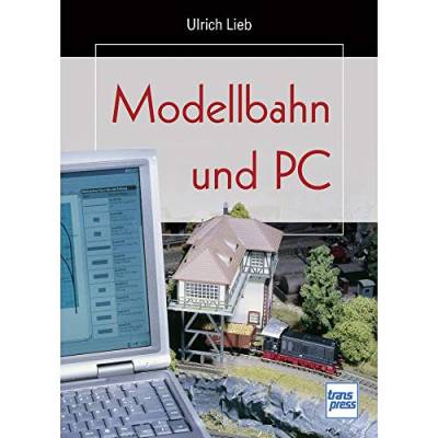 Modellbahn und PC (Die Modellbahn-Werkstatt) von Pietsch