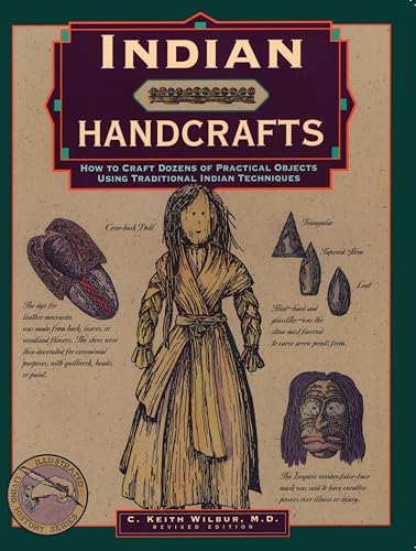 Indian Handcrafts: How To Craft Dozens Of Practical Objects Using Traditional Indian Techniques (Illustrated Living History Series)