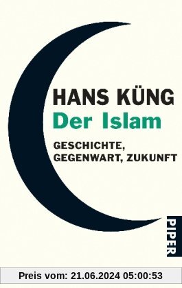 Der Islam: Geschichte, Gegenwart, Zukunft