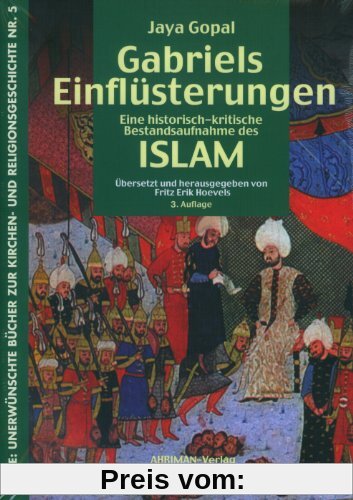 Gabriels Einflüsterungen: Eine historisch-kritische Bestandsaufnahme des Islam