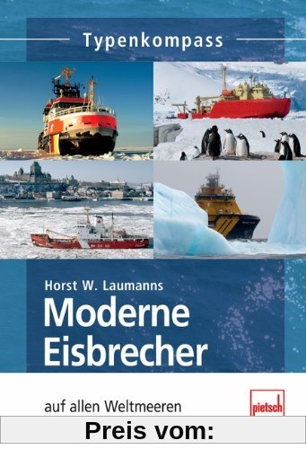 Moderne Eisbrecher auf allen Weltmeeren (Typenkompass)