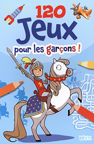 120 jeux pour les garçons ! - de 5 à 8 ans: 5-8 ans