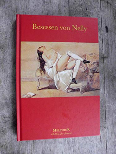 Besessen von Nelly: … oder die intime Beichte eines Lüstlings