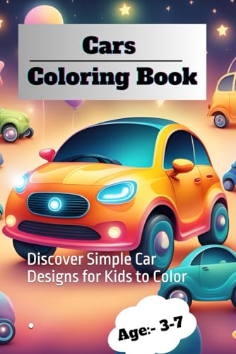 Cars Coloring Book for Kids Easy & Fun Learning with Colors: Discover Simple Car Designs for Kids to Color von Independently published