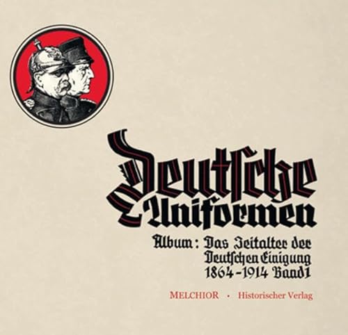 Deutsche Uniformen: Zigarettenbilder-Album „Das Zeitalter der deutschen Einigung“ Band 1