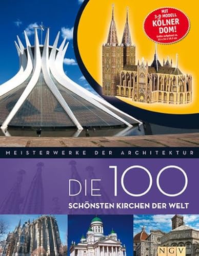 Die 100 schönsten Kirchen der Welt: Meisterwerke der Architektur (Modellbaubuch)