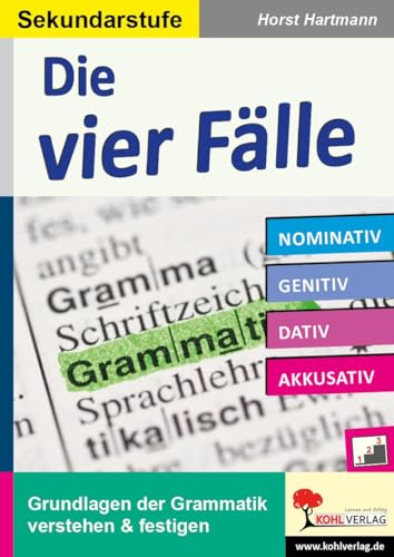 Die vier Fälle / Sekundarstufe: Grundlagen der Grammatik verstehen & festigen