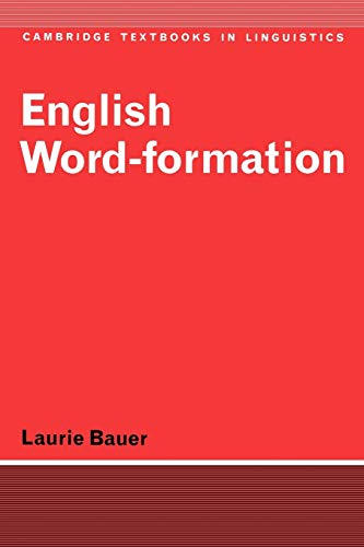 English Word-Formation (Cambridge Textbooks in Linguistics) von Cambridge University Press