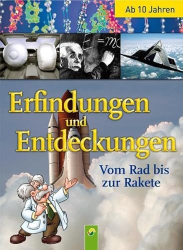 Erfindungen und Entdeckungen: Vom Rad bis zur Rakete (Wissenswelt)