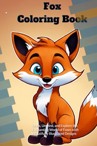 Foxy Whimsy: A Stunning Fox Coloring Book for All Ages: Relax, Unwind, and Explore the Enchanting World of Foxes with Beautifully Illustrated Designs von Independently published