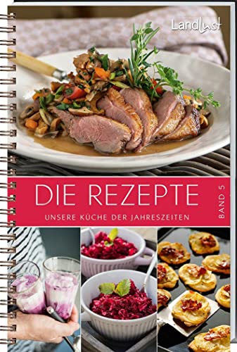 Landlust - Rezepte 5: Unsere Küche der Jahreszeiten von Landwirtschaftsverlag