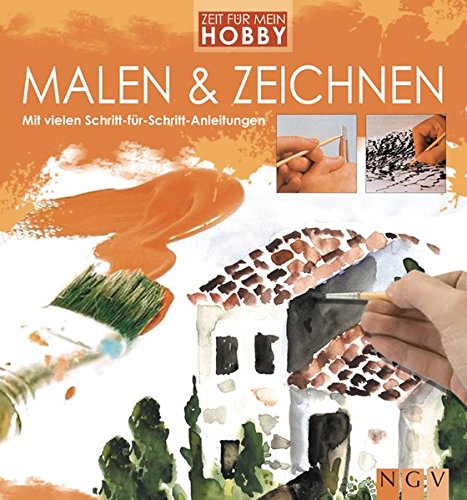 Malen & Zeichnen: Mit vielen Schritt-für-Schritt-Anleitungen von Naumann & Göbel