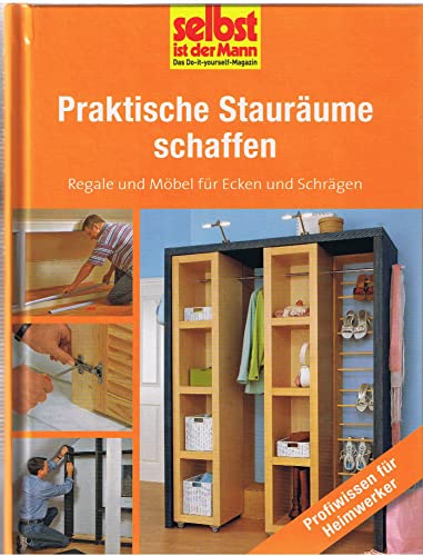 Praktische Stauräume schaffen - selbst ist der Mann: Regale und Möbel für Ecken und Schrägen