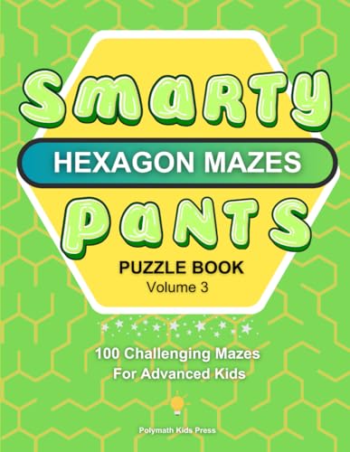 SMARTY PANTS Hexagon Mazes Puzzle Book Volume 3: 100 Challenging Mazes For Advanced Kids von Independently published