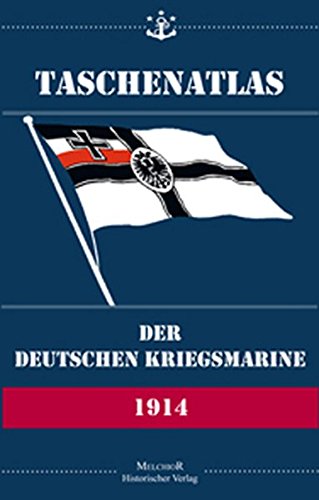 Taschenatlas der Deutschen Kriegsmarine von 1914 von Melchior Verlag