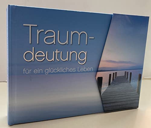 Traumdeutung für ein glückliches Leben