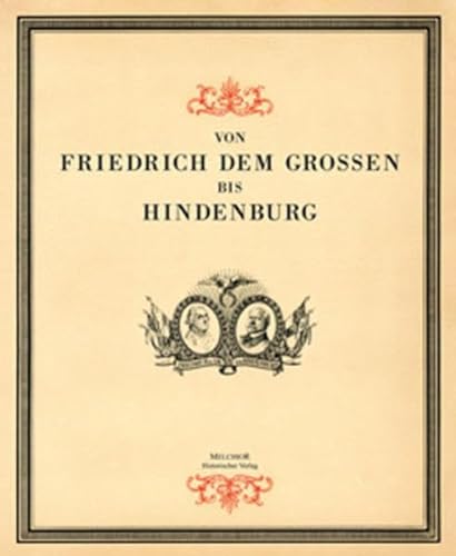Von Friedrich dem Großen bis Hindenburg