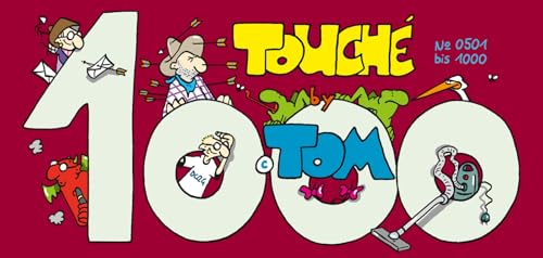 Tom Touché 1000: Sammelband mit den satirischen Comicstrips Nr. 501 bis 1000 aus der taz über den Berliner Alltag von Lappan Verlag