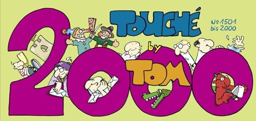 Tom Touché 2000: Sammelband mit den satirischen Comicstrips Nr. 1501 bis 2000 aus der taz über den Berliner Alltag