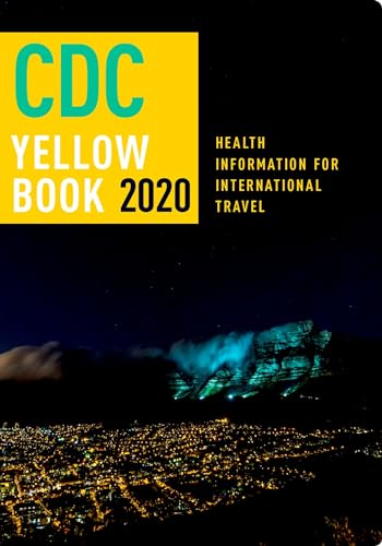 CDC Yellow Book 2020: Health Information for International Travel (CDC Health Information for International Travel)