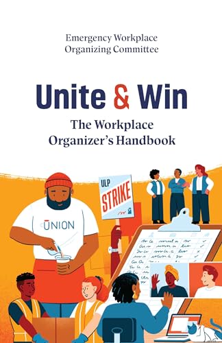 Unite and Win: The Workplace Organizer’s Handbook von Haymarket Books