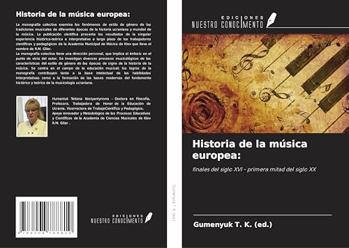 Historia de la música europea:: finales del siglo XVI - primera mitad del siglo XX von Ediciones Nuestro Conocimiento