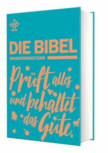 Schulbibel Einheitsübersetzung: Prüft alles und behaltet das Gute! (1 Thess 5,21) (Petrol)