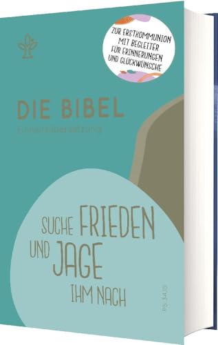 Die Bibel zur Erstkommunion - Einheitsübersetzung -Suche Frieden und jage ihm nach (Ps 34,15)