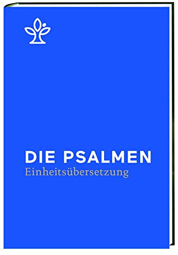 Die Psalmen: Revidierte Einheitsübersetzung 2017