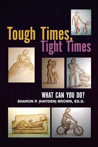 Tough Times, Tight Times: What Can You Do? von Xlibris US