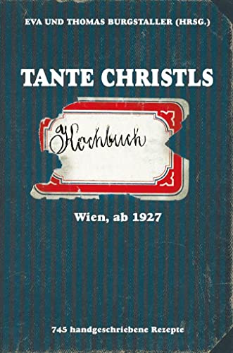 Tante Christls Kochbuch: Wien, ab 1927 von myMorawa von Dataform Media GmbH