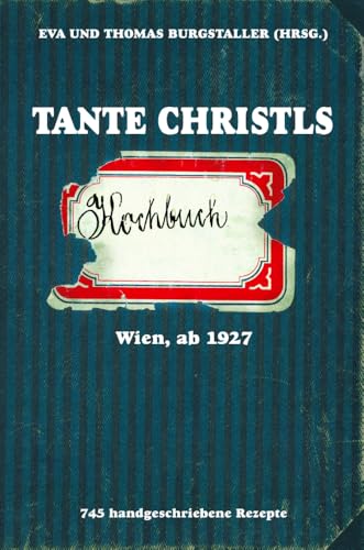 Tante Christls Kochbuch: Wien, ab 1927 von Buchschmiede