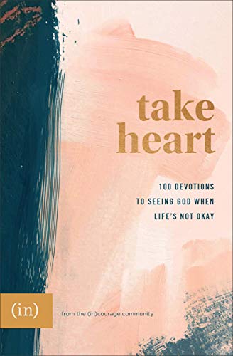 Take Heart: 100 Devotions to Seeing God When Life's Not Okay von Revell Gmbh