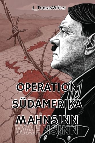 Operation Südamerika: Madness von Independently published