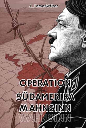 Operation Südamerika: Madness von Independently published