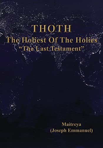 THOTH, The Holiest Of The Holies, "The Last Testament" von Eternal Divine Path, the Mission of Maitreya
