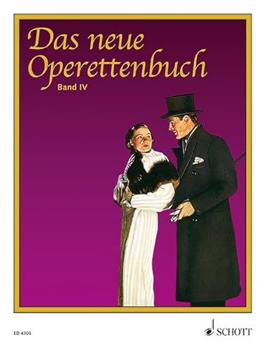 Das neue Operettenbuch: Die schönsten Operettenmelodien in ungekürzten Originalausgaben, mit Gesangsstimme und vollständigen Texten. Band 4. Klavier mit Gesangsstimme. von Schott