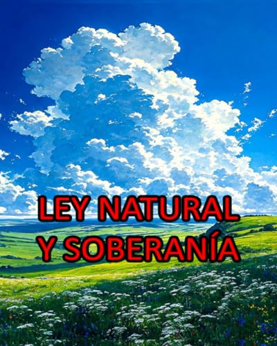 LEY NATURAL Y SOBERANÍA: PSICOLOGÍA NEUROCIENCIA Y EPIGENÉTICA (LA EVOLUCIÓN MÁXIMA DEL SER HUMANO) von Independently published