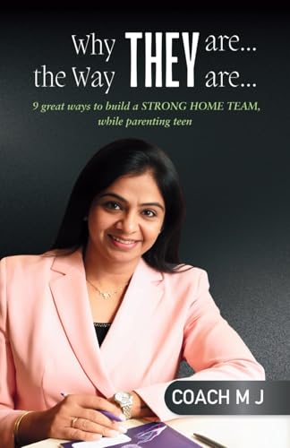 WHY THEY ARE... THE WAY THEY ARE... : 9 great ways to build a STRONG HOME TEAM, while parenting teen von Gurucool Publishing