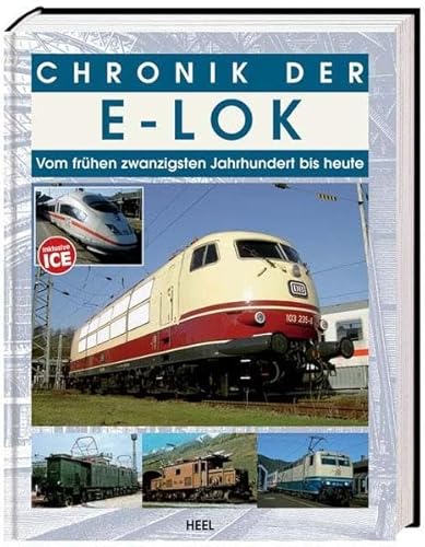 Chronik der E-Lok: Vom frühen zwanzigsten Jahrhundert bis heute