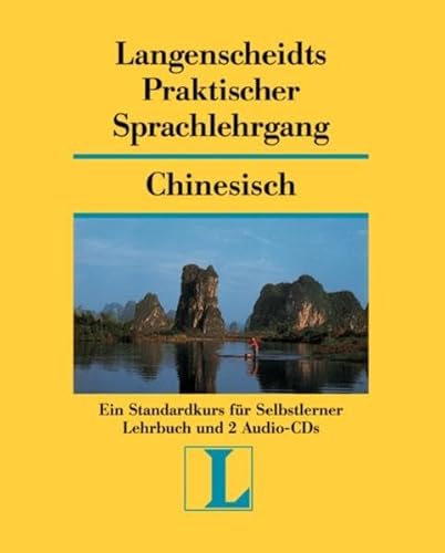 Langenscheidt Praktische Sprachlehrgänge. Langenscheidts Praktisches Lehrbuch mit Schlüssel und 2 oder 3 Begleit-Kassetten bzw. 2 oder 3 oder 4 ... Sprachlehrgang, m. Audio-CD, Chinesisch