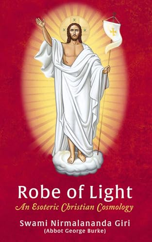 Robe of Light: An Esoteric Christian Cosmology von Light of the Spirit Press